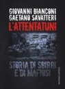 Giovanni Bianconi, Gaetano Savatteri - L'attentatuni. Storia di sbirri e di mafiosi