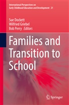 Sue Dockett, Wilfrie Griebel, Wilfried Griebel, Bob Perry - Families and Transition to School