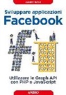 Alberto Fecchi - Sviluppare applicazioni Facebook. Sfruttare le graph API con PHP e Javascript