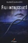 Marco Camagni - Fili intrecciati