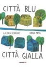 Ivana Pipal, Ljerka Rebrovic - Città blu città gialla