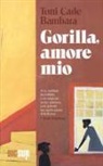 Toni Cade Bambara - Gorilla, amore mio