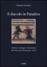 Beatrice Pasciuta - Il diavolo in paradiso. Diritto, teologia e letteratura nel «Processus Satane» (sec. XIV)