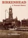 Ian Boumphrey - Birkenhead: A Pictorial History