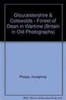 Humphrey Phelps - Forest of Dean in Wartime