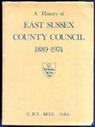 Christopher Bell - History of East Sussex County Council, 1889-1974