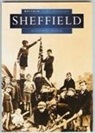 Geoffrey Howse - Sheffield in Old Photographs