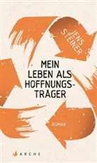Jens Steiner - Mein Leben als Hoffnungsträger