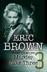Eric Brown - Murder Take Three
