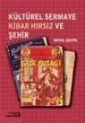 Seval Sahin - Kültürel Sermaye Kibar Hirsiz ve Sehir