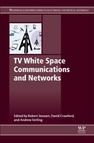 Robert Stewart, Robert (Head of the Centre for Intelligen Stewart, Robert Crawford Stewart, C. Andrew, Andrew C, David Crawford... - Tv White Space Communications and Networks
