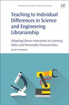 Williamson, Jeanine Mary Williamson, Jeanine Mary (Engineering Librarian an Williamson, Jeanine Mary (Engineering Librarian and Professor Williamson - Teaching to Individual Differences in Science Engineering
