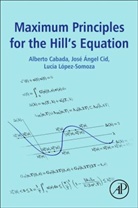 Alberto Cabada, Alberto (Department of Mathematical Analysis Cabada, Alberto/ Cid Cabada, Cabada Alberto, Jose Cid, Jose Angel Cid... - Maximum Principles for the Hill's Equation