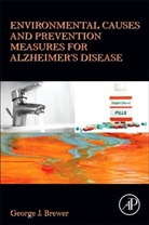 George J Brewer, George J. Brewer, George J. (Morton S. and Henrietta K. Sellner Emeritus Professor of Human Genetics and Emeritus Professor of Internal Medicine Brewer, Brewer George J. - Environmental Causes and Prevention Measures for AlzheimerÆs Disease