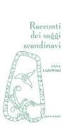Anna Lazowski - Racconti dei saggi scandinavi