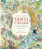Nicola Davies, E. Sutton - Tanti e diversi. La varietà della vita sulla Terra