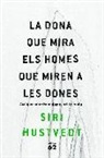 Siri Hustvedt - La dona que mira els homes que miren a les dones