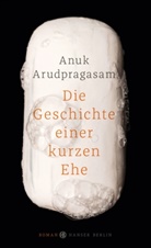 Anuk Arudpragasam - Die Geschichte einer kurzen Ehe