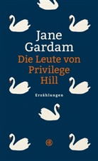 Jane Gardam - Die Leute von Privilege Hill