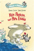Henning Callsen, Sabine Wilharm - Pelle und Pinguine - Kein Problem, sagt Papa Eisbär