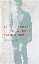 Joseph Andras - Die Wunden unserer Brüder