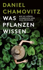 Daniel Chamovitz - Was Pflanzen wissen