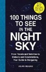 Dean Regas - 100 Things to See in the Night Sky