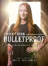 Maci Bookout - I Wasn't Born Bulletproof