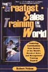 Robert Nelson - The Greatest Sales Training in the World