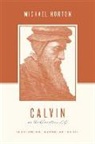 Michael Horton, Stephen J Nichols, Stephen J. Nichols, Justin Taylor - Calvin on the Christian Life