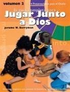 Jerome W Berryman, Jerome W. Berryman, Jaime Case, Dirk DeVries - Jugar Junto a Dios Volumen 2