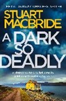 Stuart MacBride, MacBride Stuart - A Dark So Deadly