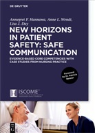 Lisa Day, Lisa J. Day, Annegre Hannawa, Annegret Hannawa, Ann Wendt, Anne Wendt... - New Horizons in Patient Safety: Understanding Communication