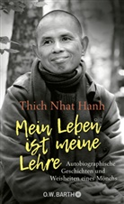 Thich Nhat Hanh, Thich Nhat Hanh - Mein Leben ist meine Lehre