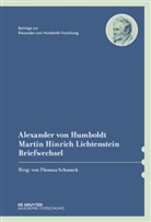 Alexander vo Humboldt, Alexander von Humboldt, Martin H. Lichtenstein, Martin Hinri Lichtenstein, Martin Hinrich Lichtenstein, Thoma Schmuck... - Briefwechsel