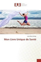 Jules Blaise Kamga - Mon Livre Unique de Santé