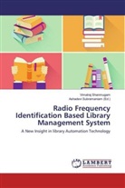 Vimalraj Shanmugam, Ashadev Subramaniam, Ashadevi Subramaniam - Radio Frequency Identification Based Library Management System