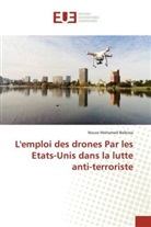 Noura Mohamed Balkissa - L'emploi des drones Par les Etats-Unis dans la lutte anti-terroriste
