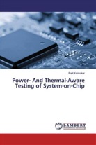 Rajit Karmakar - Power- And Thermal-Aware Testing of System-on-Chip