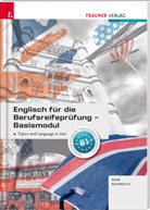 Gabriele Raab, Matthias Rupprecht, Lisa Wyklicky - Englisch für die Berufsreifeprüfung - Basismodul Topics and Language in Use