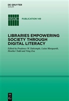 Prudence Dalrymple, Prudence W. Dalrymple, Maria Tammaro, Maria Tammaro, Luisa Marquardt, Anna Maria Tammaro... - Libraries Empowering Society through Digital Literacy