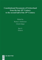 Raine J Schweizer, Rainer J Schweizer, Rainer Schweizer, Rainer J. Schweizer, Zelger, Zelger... - Constitutional Documents of Switzerland from the late 18th Century to the second Half of the 19th C. - Part V: Geneva