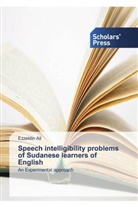 Ezzeldin Ali - Speech intelligibility problems of Sudanese learners of English