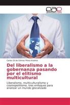 Carlos Gil de Gómez Pérez-Aradros - Del liberalismo a la gobernanza pasando por el elitismo multicultural