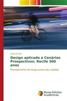 André Arruda - Design aplicado a Cenários Prospectivos: Recife 500 anos