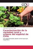 Muriel Elena Zamorano Trujillo - Caracterización de la variedad rural y urbana del español de Chile
