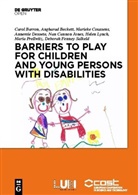 Caro Barron, Carol Barron, Anghara Beckett, Angharad Beckett, Nan Cannon Jones, Marieke Coussens... - Barriers to Play and Recreation for Children and Young People with Disabilities