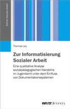 Thomas Ley - Zur Informatisierung Sozialer Arbeit