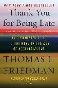 Thomas L Friedman, Thomas L. Friedman - Thank You For Being Late - Version 2.0 With a New Afterword