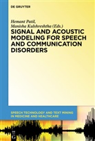 Manisha Kulshreshtha, Am Neustein, Amy Neustein, Hemant Patil, Hemant A. Patil - Signal and Acoustic Modeling for Speech and Communication Disorders